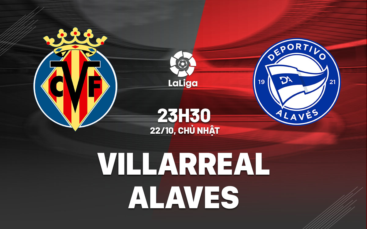 nhan dinh bong da du doan Villarreal vs Alaves vdqg tay ban nha la liga hom nay nhan dinh bong da du doan Villarreal vs Alaves vdqg tay ban nha la liga hom nay