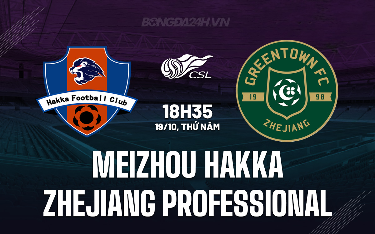 Meizhou Hakka vs Zhejiang Professional Meizhou Hakka vs Zhejiang Professional