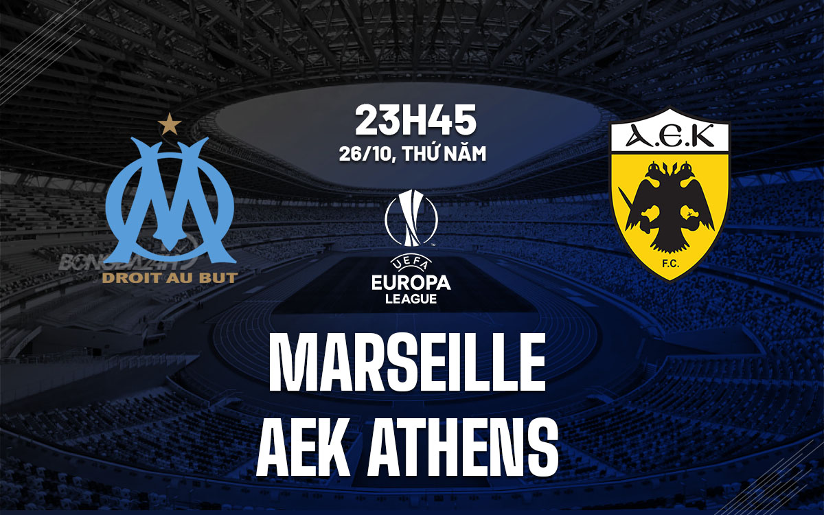 nhan dinh bong da du doan Marseille vs AEK Athens cup c2 chau au europa league hom nay