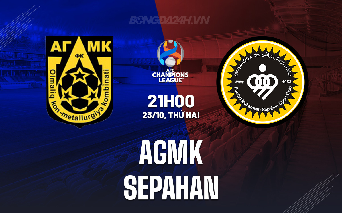 Nhận định bóng đá AGMK vs Sepahan AFC Champions League hôm nay