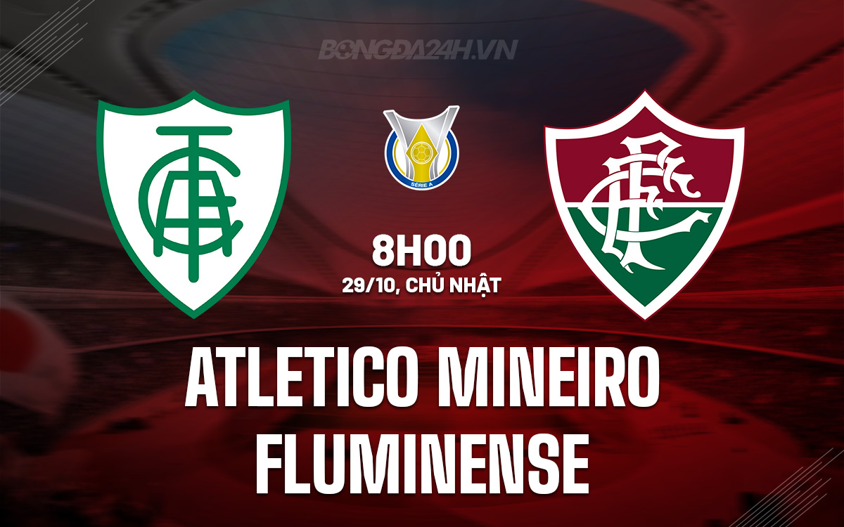 Nhận định Atletico Mineiro vs Fluminense 8h00 ngày 2910 (VĐQG Brazil 2023) 1