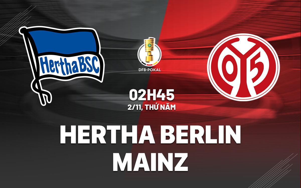 nhan dinh bong da du doan Hertha Berlin vs Mainz cup quoc gia duc hom nay