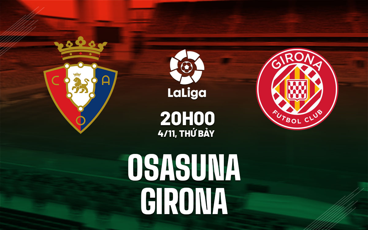 nhan dinh bong da du doan Osasuna vs Girona vdqg tay ban nha la liga hom nay