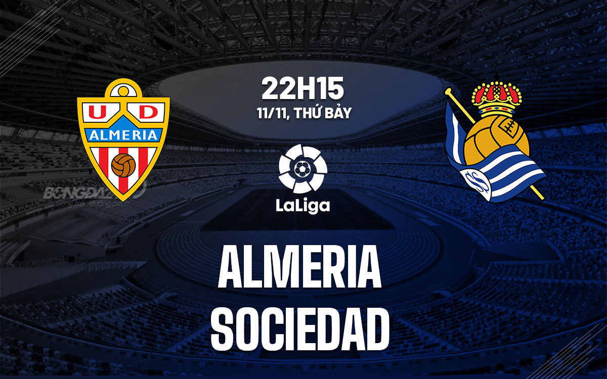 nhan dinh bong da du doan Almeria vs Sociedad vdqg tay ban nha la liga hom nay