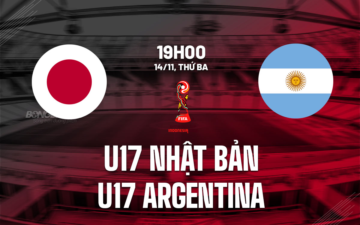 nhan dinh bong da du doan U17 nhat ban vs U17 argentina world cup 2023 hom nay