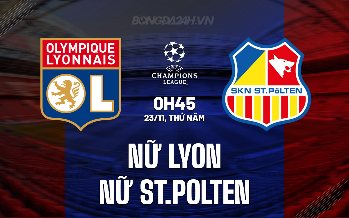 Nữ Lyon vs Nữ St.Polten Nu Lyon vs Nu St.Polten