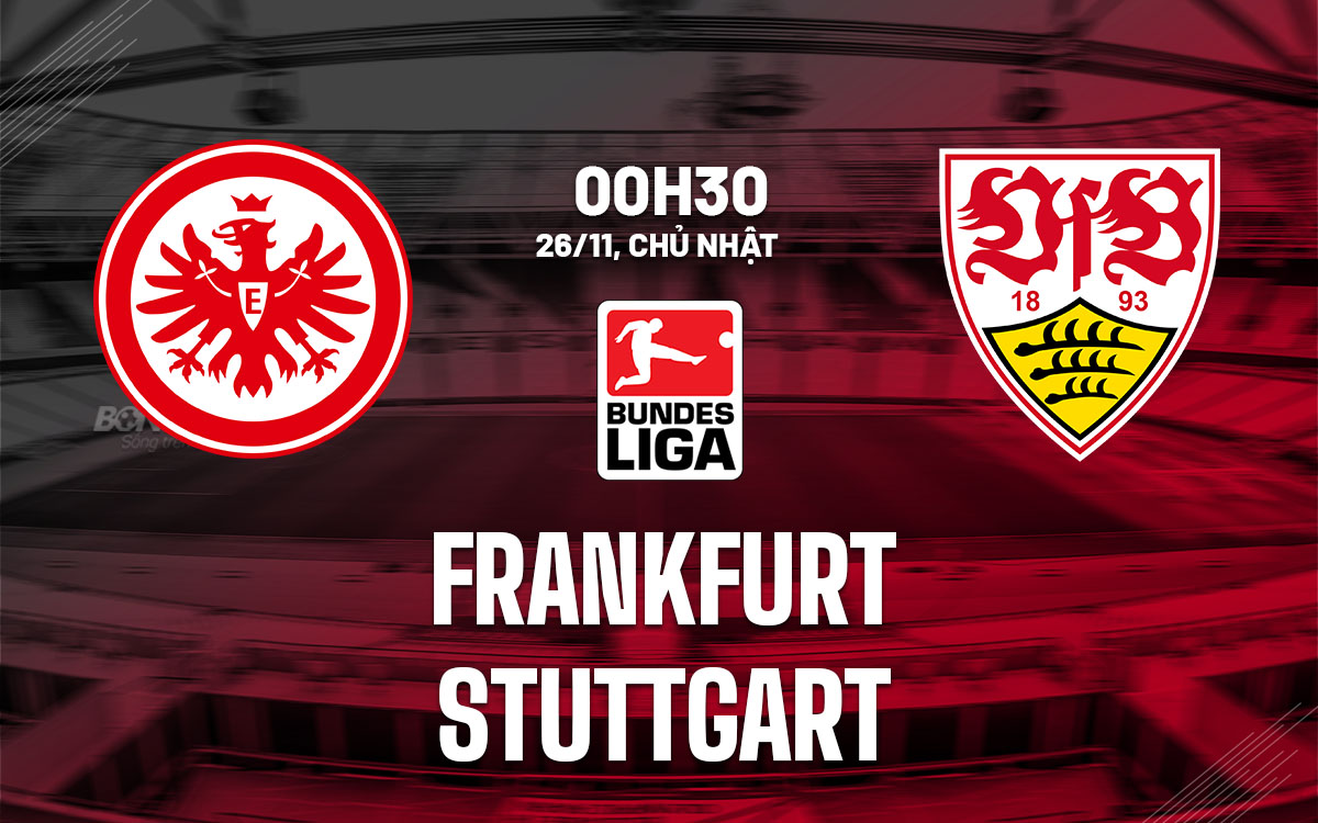 nhan dinh bong da du doan Frankfurt vs Stuttgart vdqg duc bundesliga hom nay