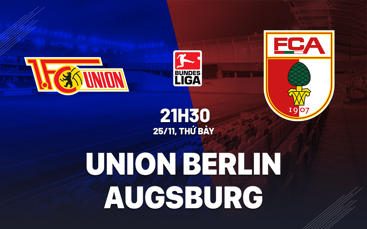 nhan dinh bong da du doan Union Berlin vs Augsburg vdqg duc bundesliga hom nay nhan dinh bong da du doan Union Berlin vs Augsburg vdqg duc bundesliga hom nay