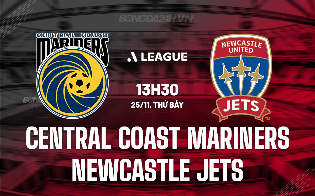 Nhận định Central Coast Mariners vs Newcastle Jets VĐ Australia