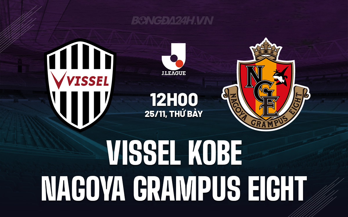Vissel Kobe vs Nagoya Grampus Vissel Kobe vs Nagoya Grampus