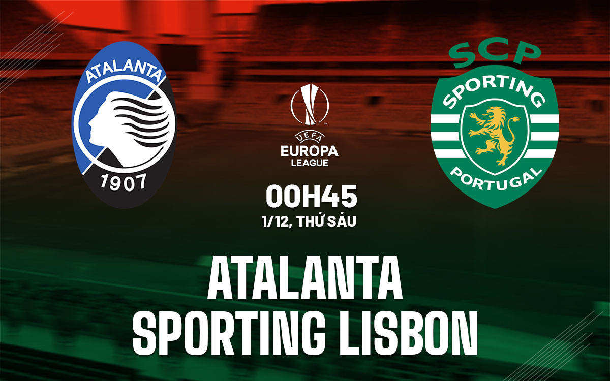 nhan dinh bong da du doan Atalanta vs Sporting Lisbon cup c2 chau au europa league hom nay
