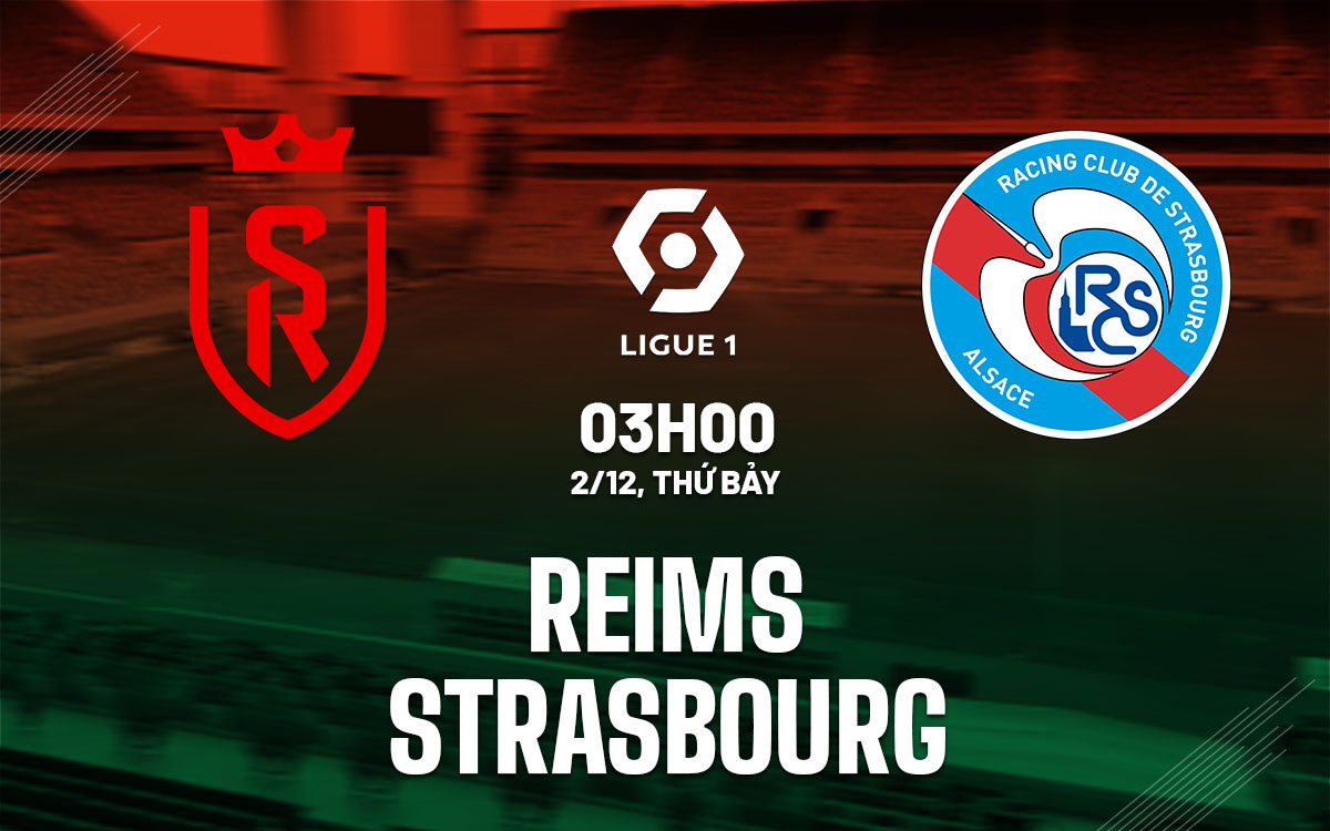 nhan dinh bong da du doan Reims vs Strasbourg vdqg phap ligue 1 hom nay