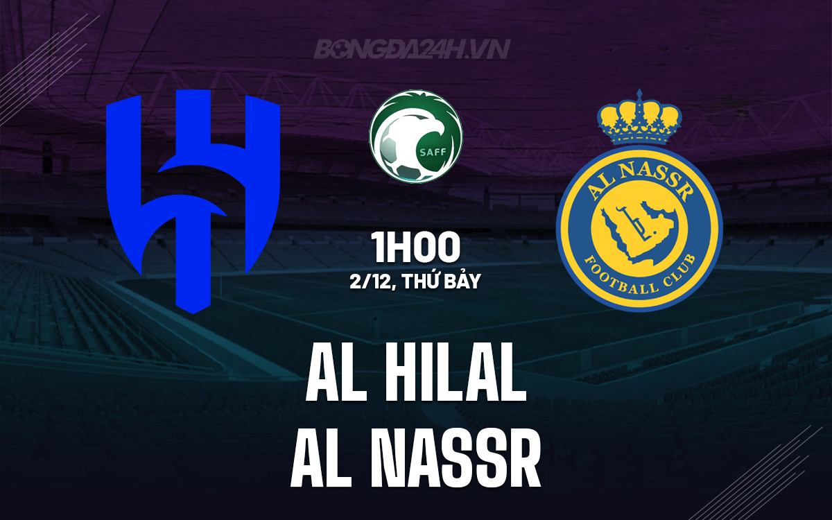 Nhận định bóng đá Al Hilal vs Al Nassr VĐQG Saudi Arabia