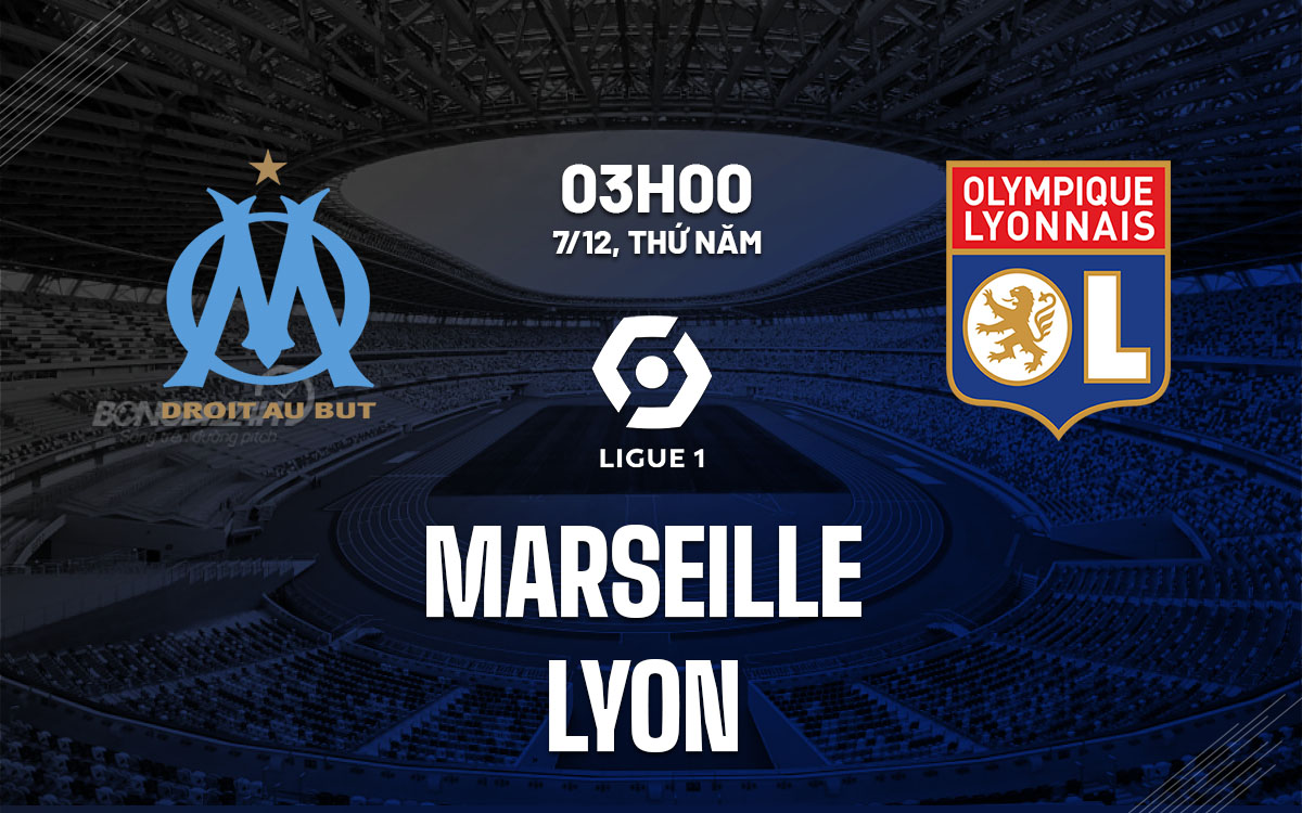 nhan dinh bong da du doan Marseille vs Lyon vdqg phap ligue 1 hom nay nhan dinh bong da du doan Marseille vs Lyon vdqg phap ligue 1 hom nay