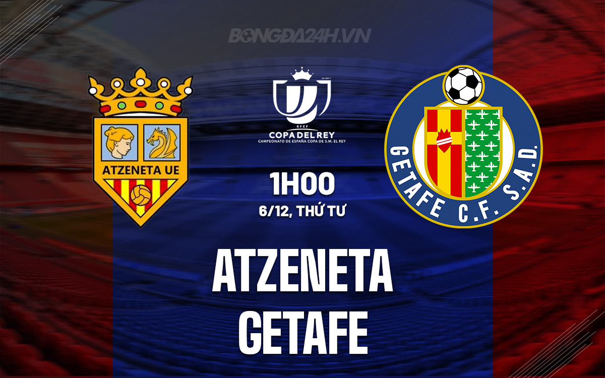 Atzeneta vs Getafe Atzeneta vs Getafe