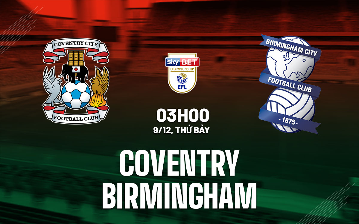 ;nhan dinh bong da du doan Coventry vs Birmingham hang nhat anh championship hom nay