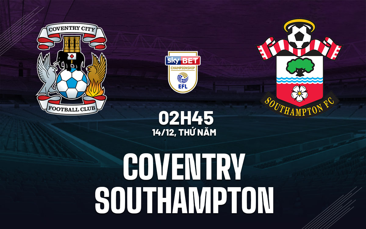 nhan dinh bong da du doan Coventry vs Southampton hang nhat anh championship hom nay