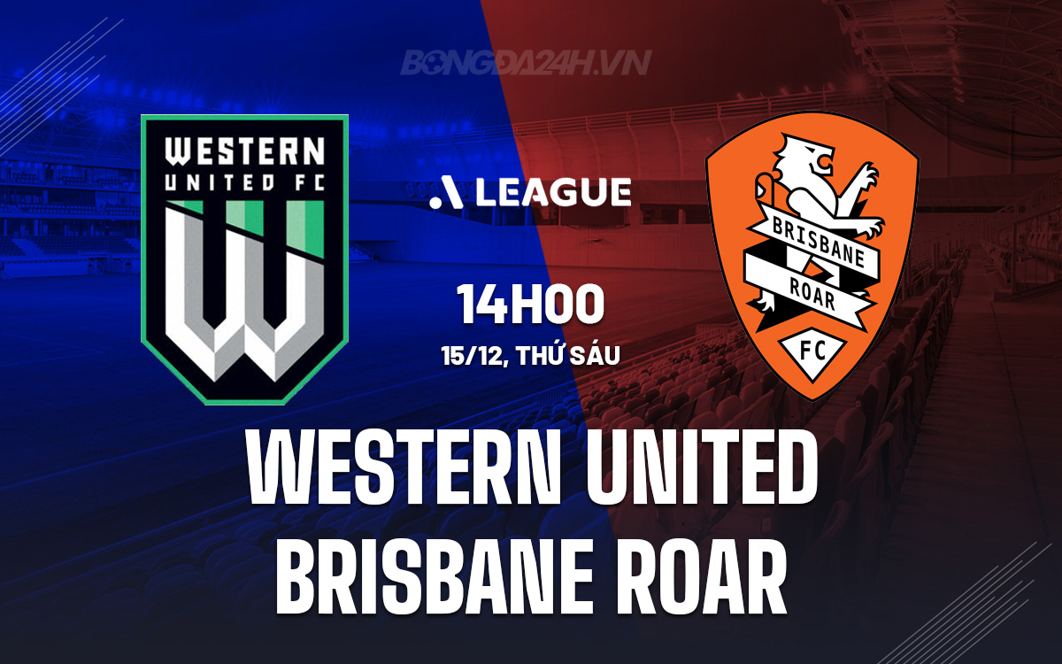 Nhận định Western United vs Brisbane Roar VĐQG Australia