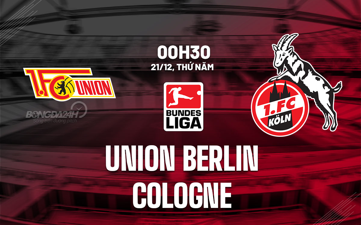 nhan dinh bong da du doan Union Berlin vs Cologne vdqg duc bundesliga hom nay
