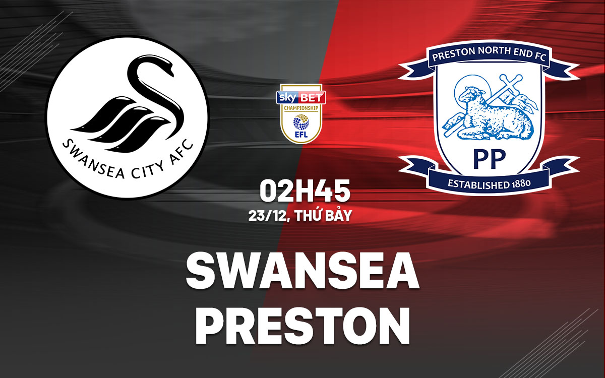 nhan dinh bong da du doan Swansea vs Preston hang nhat anh championship hom nay nhan dinh bong da du doan Swansea vs Preston hang nhat anh championship hom nay