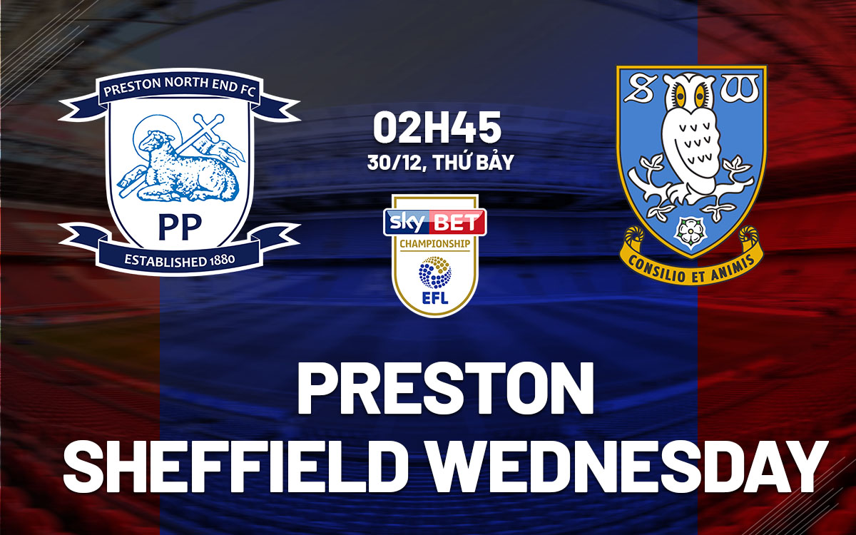 Nhận định Bóng đá Preston Vs Sheffield Wednesday Hạng Nhất Anh