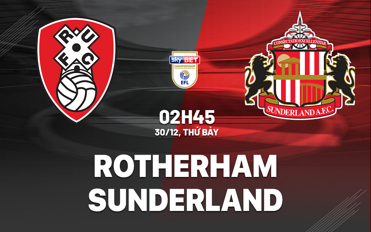 nhan dinh bong da du doan Rotherham vs Sunderland hang nhat anh championship hom nay nhan dinh bong da du doan Rotherham vs Sunderland hang nhat anh championship hom nay