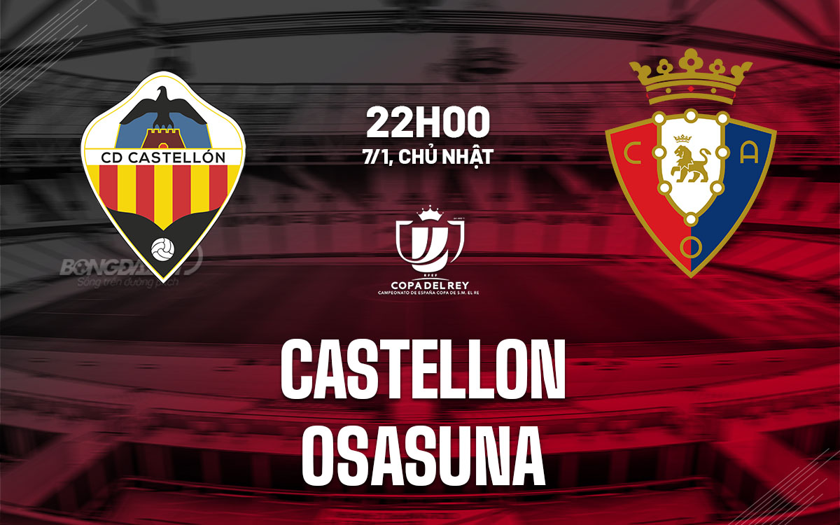 nhan dinh bong da du doan Castellon vs Osasuna cup nha vua tay ban nha copa del rey hom nay nhan dinh bong da du doan Castellon vs Osasuna cup nha vua tay ban nha copa del rey hom nay