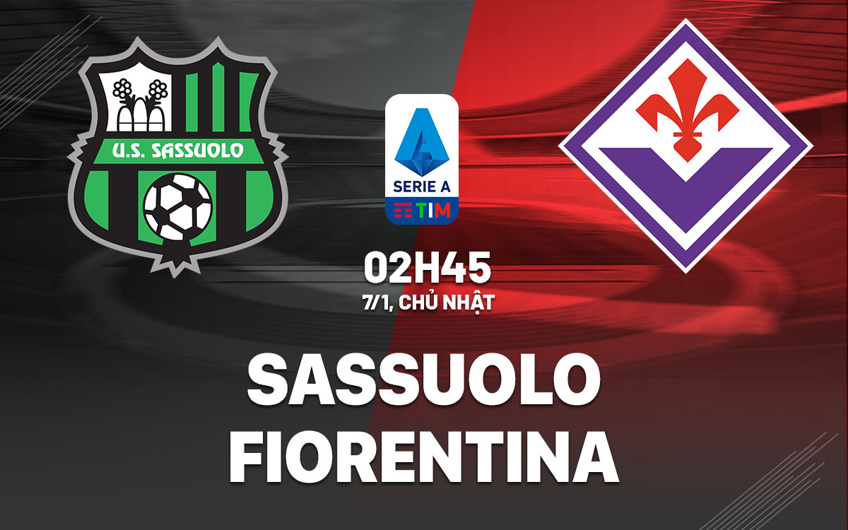nhan dinh bong da du doan Sassuolo vs Fiorentina vdqg italia serie a hom nay