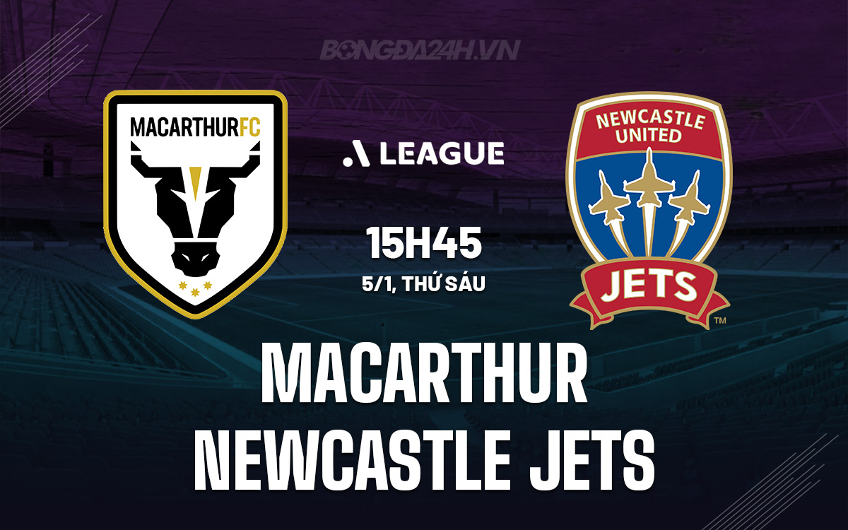 Nhận định bóng đá Macarthur vs Newcastle Jets VĐQG Australia