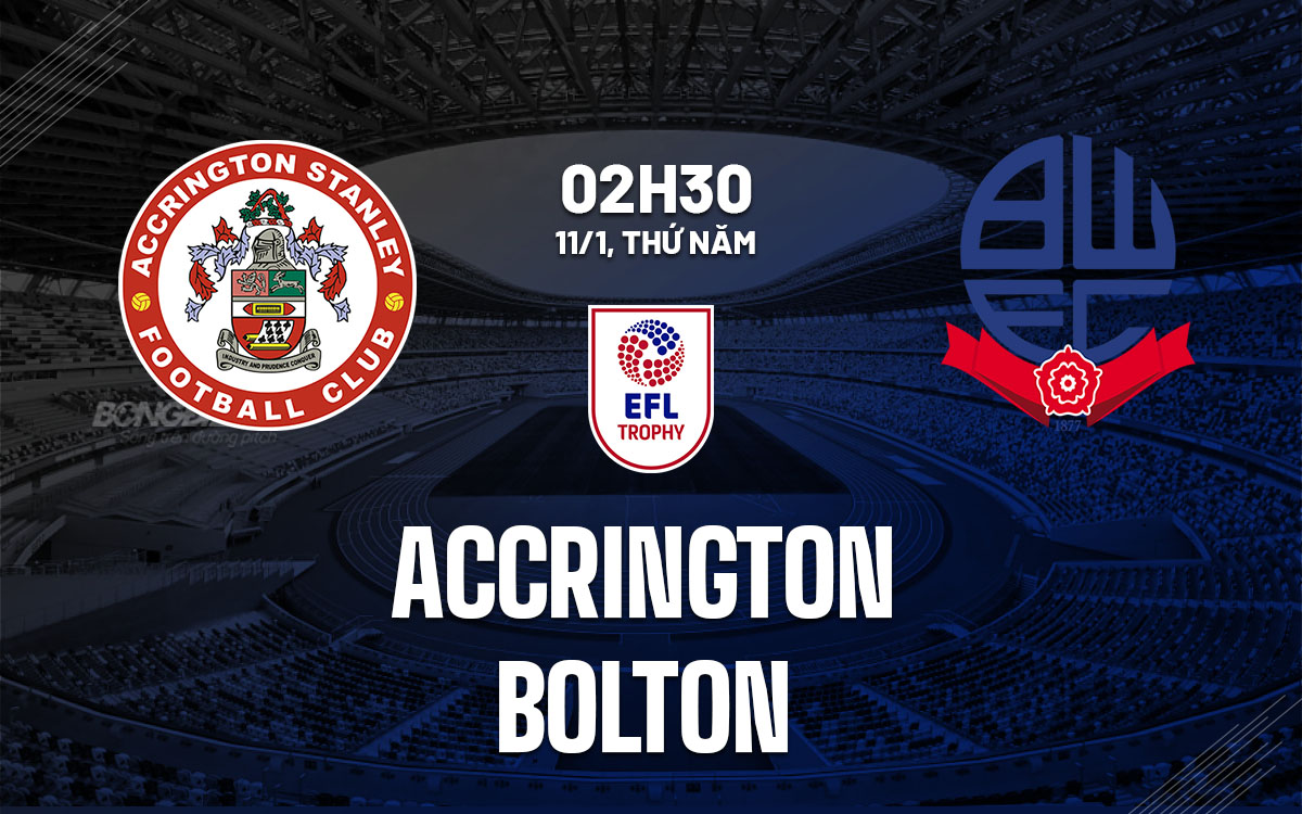nhan dinh bong da du doan Accrington vs Bolton efl trophy hom nay