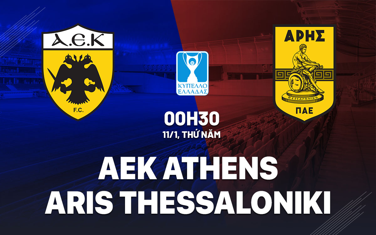 nhan dinh bong da du doan AEK Athens vs Aris Thessaloniki cup quoc gia hy lap hom nay nhan dinh bong da du doan AEK Athens vs Aris Thessaloniki cup quoc gia hy lap hom nay