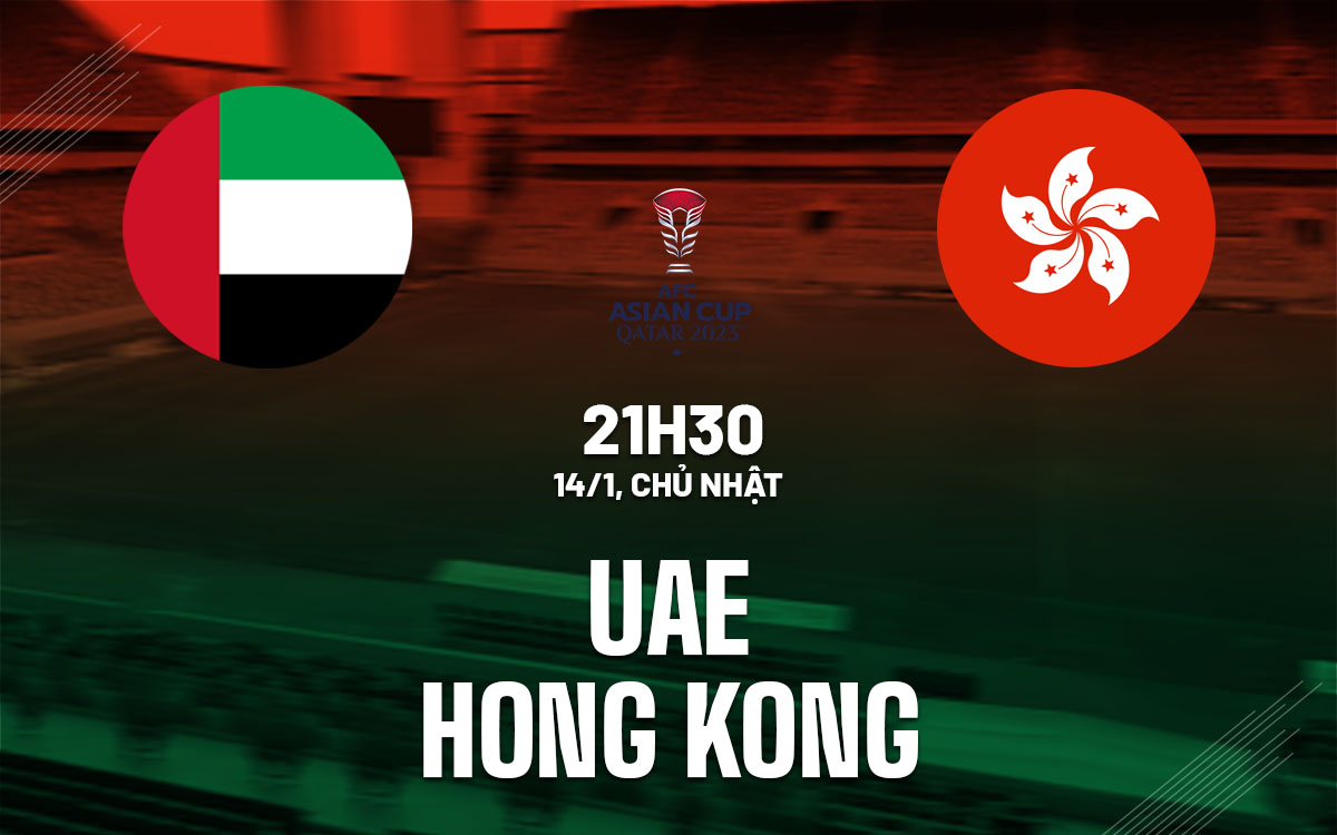 nhan dinh bong da du doan UAE vs Hong Kong giai vo dich chau a asian cup 2023 hom nay nhan dinh bong da du doan UAE vs Hong Kong giai vo dich chau a asian cup 2023 hom nay