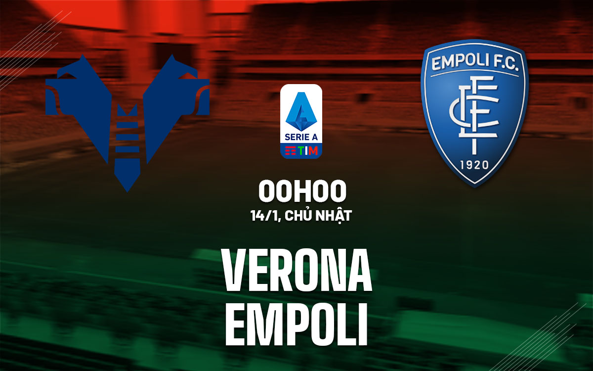 nhan dinh bong da du doan Verona vs Empoli vdqg italia serie a hom nay