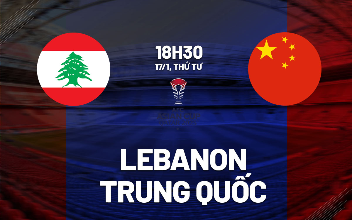 nhan dinh bong da du doan Lebanon vs Trung Quoc giai vo dich chau a asian cup 2023