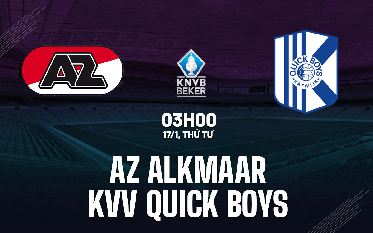 nhan dinh bong da du doan AZ Alkmaar vs Quick Boys cup quoc gia ha lan hom nay nhan dinh bong da du doan AZ Alkmaar vs Quick Boys cup quoc gia ha lan hom nay