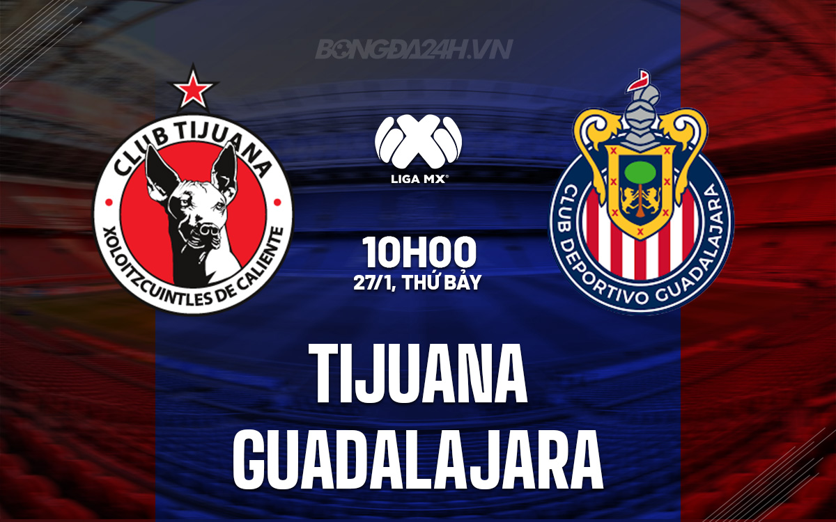 Tijuana vs Guadalajara Tijuana vs Guadalajara