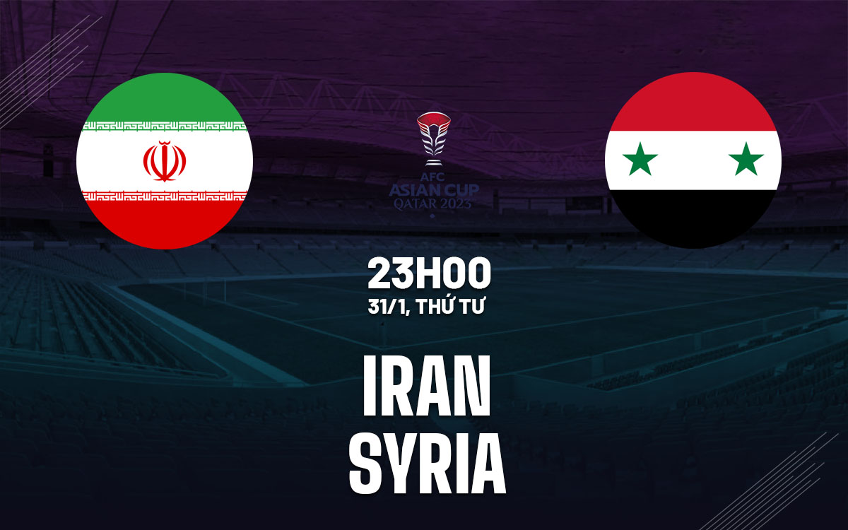 nhan dinh bong da du doan Iran vs Syria asian cup 2023 hom nay