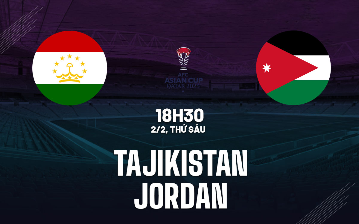 nhan dinh bong da du doan Tajikistan vs Jordan asian cup 2023 hom nay