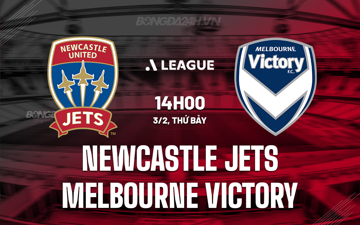 Nhận định Newcastle Jets vs Melbourne Victory VĐ Australia