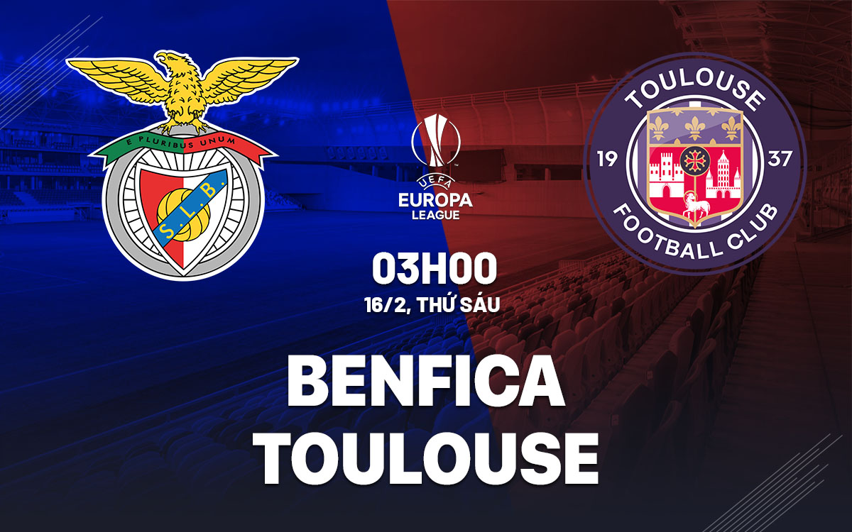nhan dinh bong da du doan Benfica vs Toulouse cup c2 chau au europa league hom nay nhan dinh bong da du doan Benfica vs Toulouse cup c2 chau au europa league hom nay