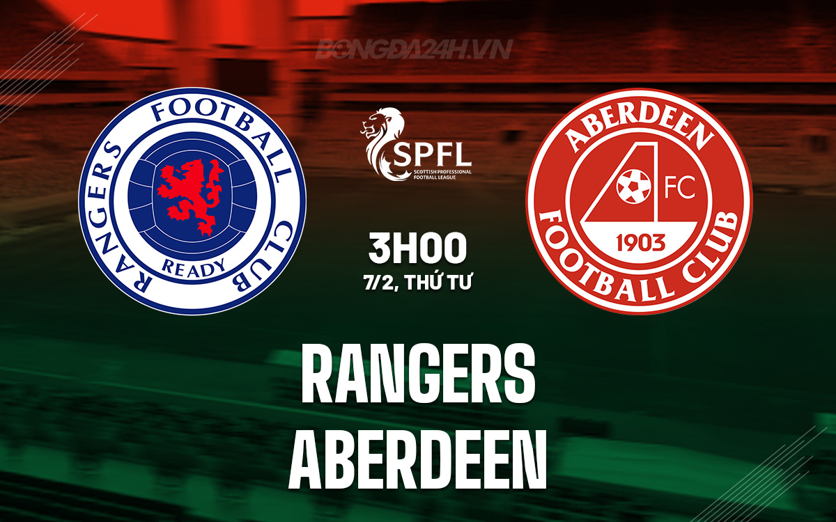 Nhận định bóng đá dự đoán Rangers vs Aberdeen VĐQG Scotland