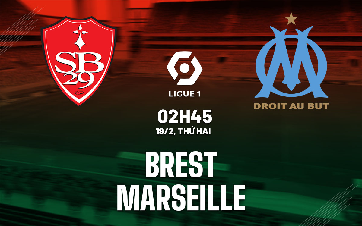 nhan dinh bong da du doan Brest vs Marseille vdqg phap ligue 1 hom nay