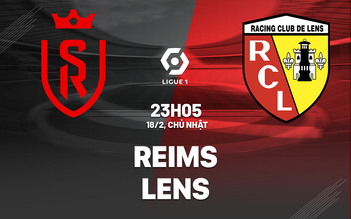 nhan dinh bong da du doan Reims vs Lens vdqg phap ligue 1 hom nay