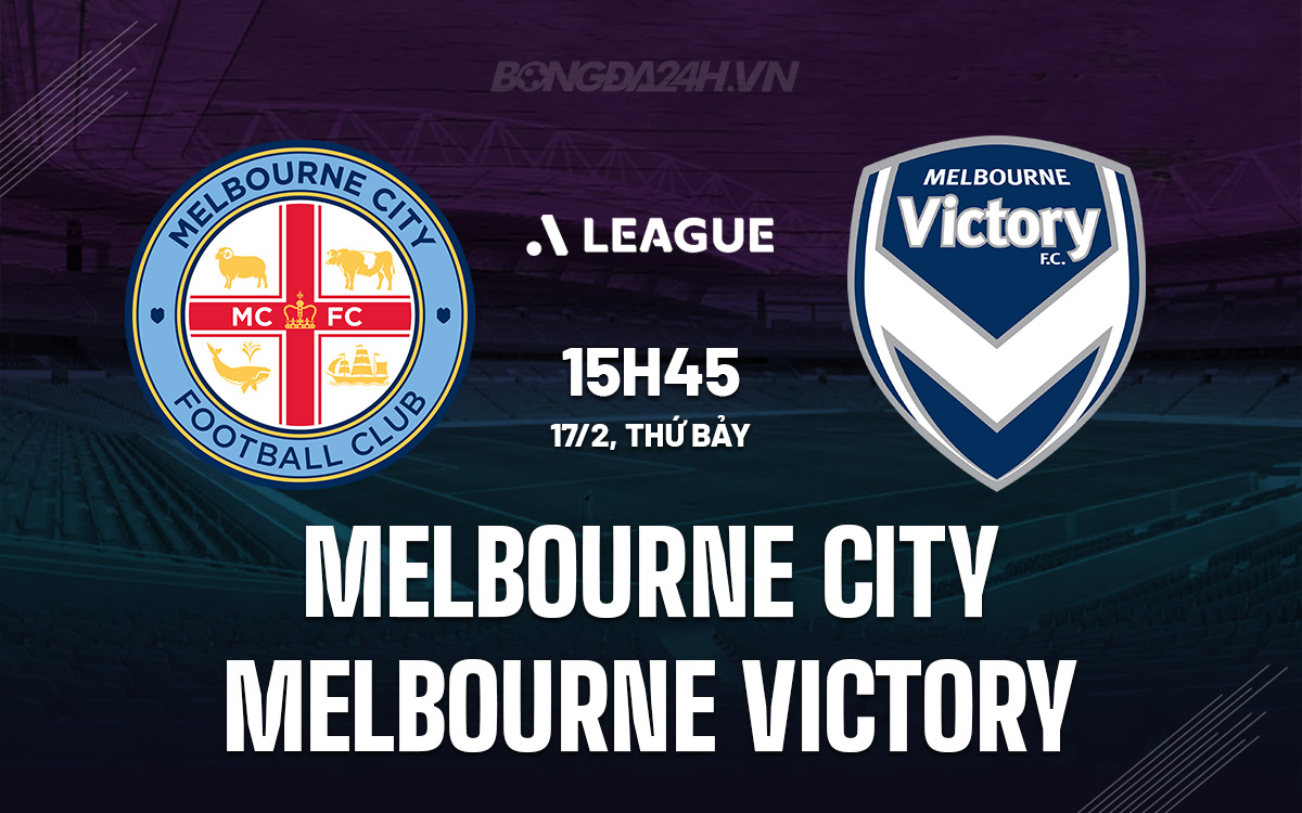 Melbourne City vs Melbourne Victory Melbourne City vs Melbourne Victory