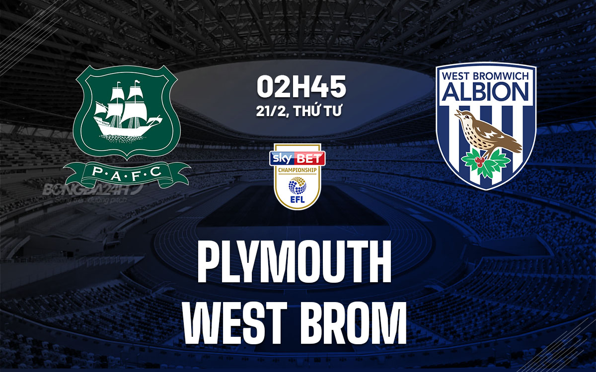 nhan dinh bong da du doan Plymouth vs West Brom hang nhat anh championship hom nay