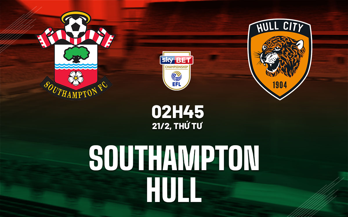 nhan dinh bong da du doan Southampton vs Hull hang nhat anh championship hom nay