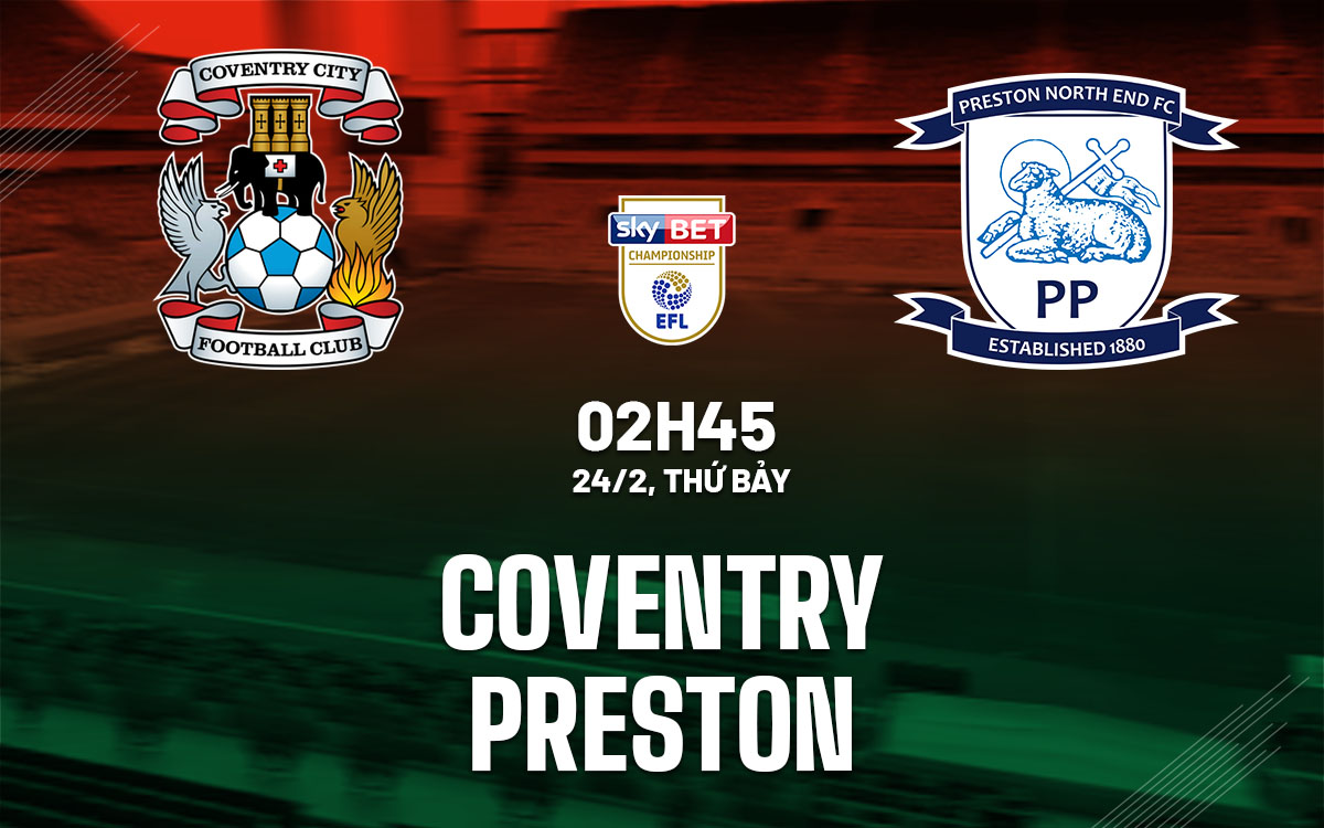 nhan dinh bong da du doan Coventry vs Preston hang nhat anh championship hom nay
