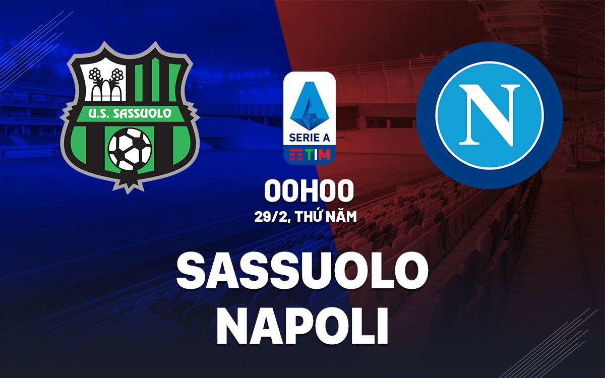 nhan dinh bong da du doan Sassuolo vs Napoli vdqg italia serie a hom nay