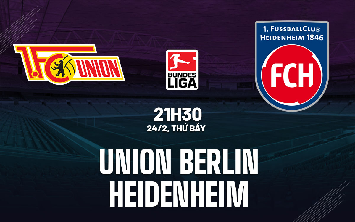 nhan dinh bong da du doan Union Berlin vs Heidenheim vdqg duc bundesliga hom nay