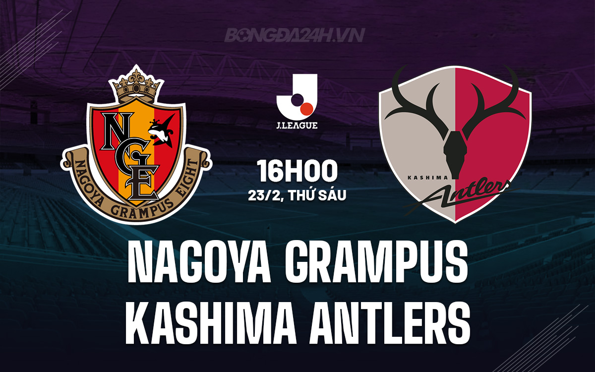 Nagoya Grampus vs Kashima Antlers Nagoya Grampus vs Kashima Antlers